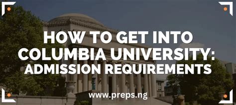 Columbia University Application Requirements Columbia University Application Requirements