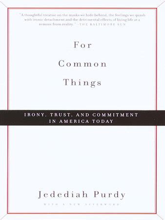 For Common Things By Jedediah Purdy Penguin Random House Canada For Common Things By Jedediah Purdy Penguin Random House Canada