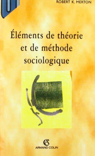 L Ments De Th Orie Et De M Thode Sociologique Par Robert K Merton L Ments De Th Orie Et De M Thode Sociologique Par Robert K Merton